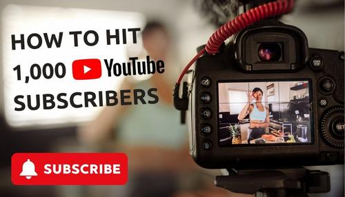how to hit 1,000 youtube subscribers